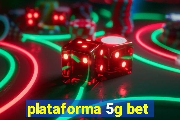 plataforma 5g bet